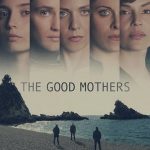 The Good Mothers 1. Sezon 6. Bölüm