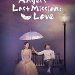Angel's Last Mission: Love 1. Sezon 32. Bölüm
