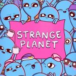Strange Planet 1. Sezon 10. Bölüm